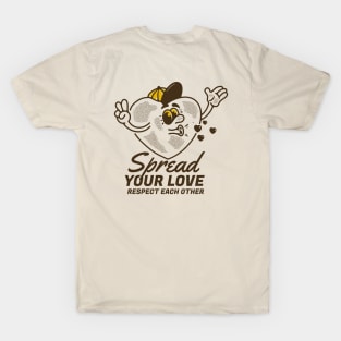 Spread your love, respect each other T-Shirt